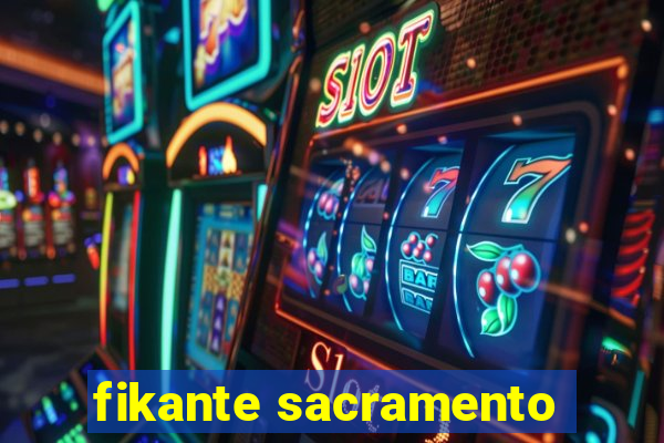 fikante sacramento